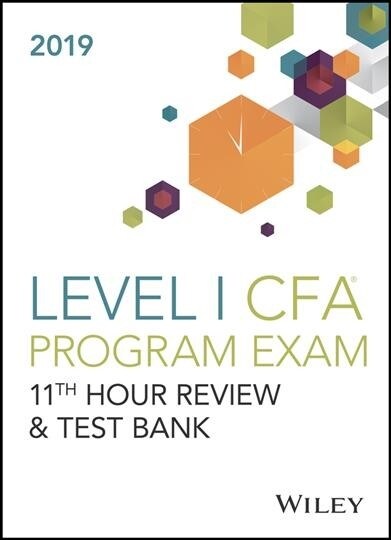 Wiley 11th Hour Guide + Test Bank for 2019 Level I CFA Exam (Paperback)
