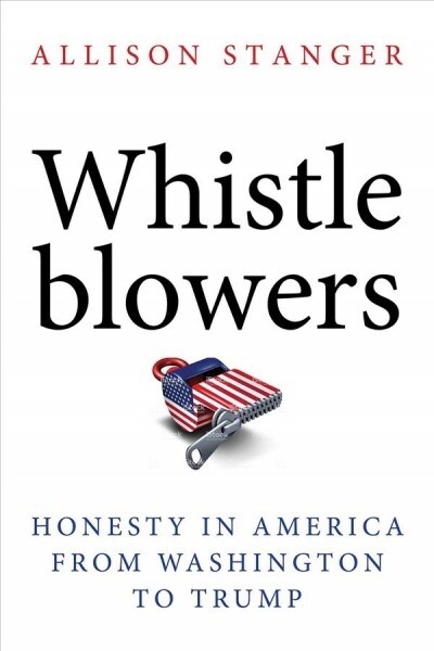 Whistleblowers: Honesty in America from Washington to Trump (Hardcover)