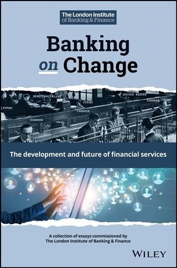 Banking on Change: The Development and Future of Financial Services (Hardcover)