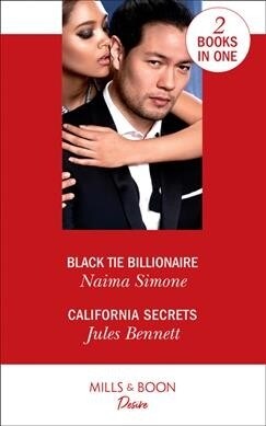 Black Tie Billionaire / California Secrets : Black Tie Billionaire (Blackout Billionaires) / California Secrets (Two Brothers) (Paperback)