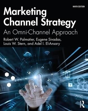 Marketing Channel Strategy : An Omni-Channel Approach (Paperback, 9 New edition)