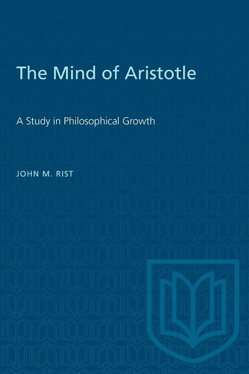 The Mind of Aristotle: A Study in Philosophical Growth (Paperback)