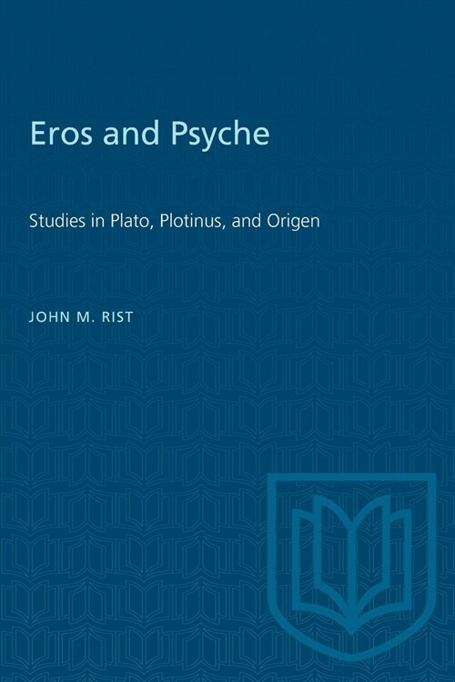 Eros and Psyche: Studies in Plato, Plotinus, and Origen (Paperback)