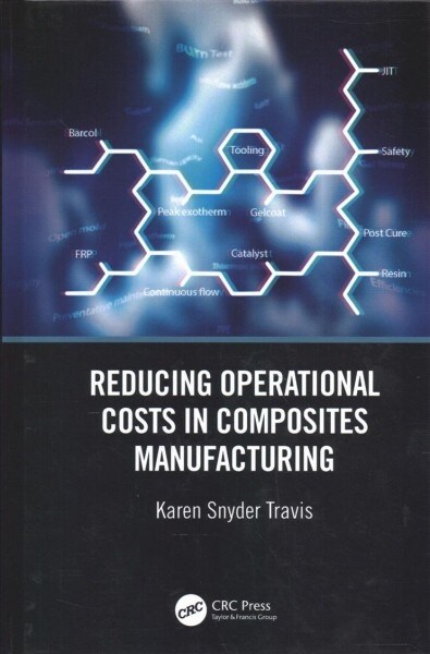 Reducing Operational Costs in Composites Manufacturing (Hardcover)