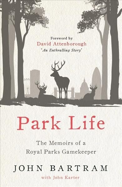 Park Life : The Memoirs of a Royal Parks Gamekeeper (Paperback)