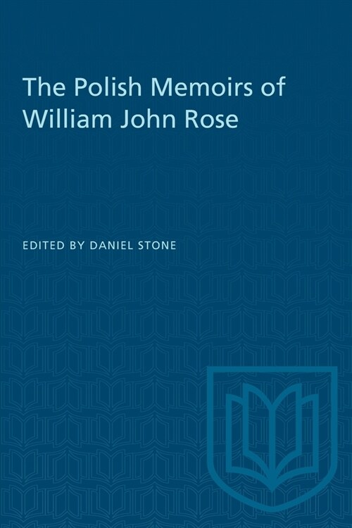The Polish Memoirs of William John Rose (Paperback)