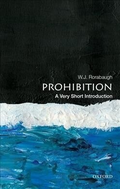 Prohibition: A Very Short Introduction (Paperback)