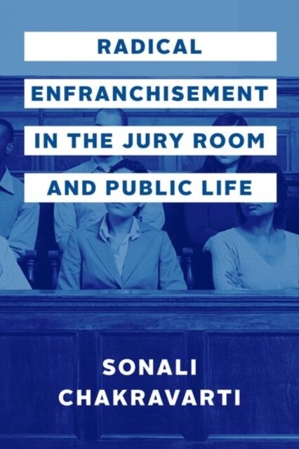 Radical Enfranchisement in the Jury Room and Public Life (Hardcover)