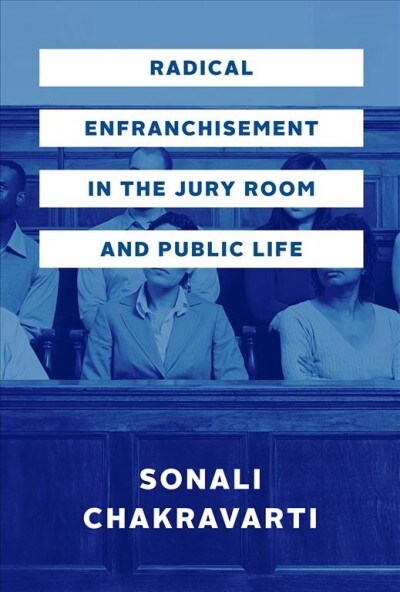 Radical Enfranchisement in the Jury Room and Public Life: Volume 1 (Paperback)