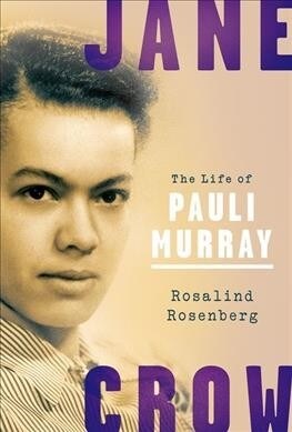 Jane Crow: The Life of Pauli Murray (Paperback)