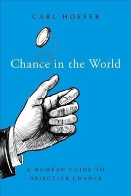 Chance in the World: A Humean Guide to Objective Chance (Hardcover)