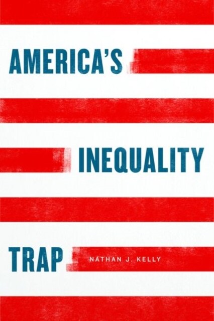 Americas Inequality Trap (Hardcover)