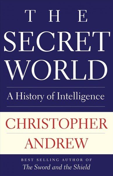 The Secret World: A History of Intelligence (Paperback)