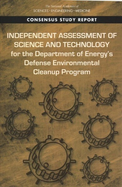 Independent Assessment of Science and Technology for the Department of Energys Defense Environmental Cleanup Program (Paperback)