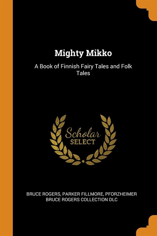 Mighty Mikko: A Book of Finnish Fairy Tales and Folk Tales (Paperback)