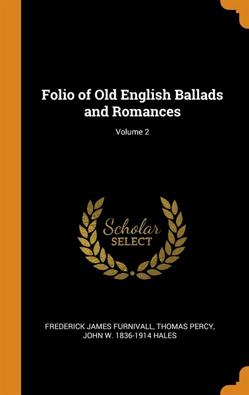 Folio of Old English Ballads and Romances; Volume 2 (Hardcover)