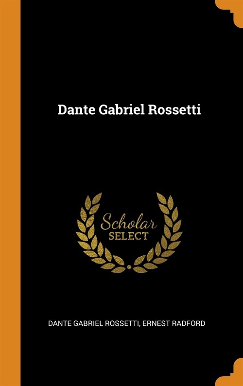 Dante Gabriel Rossetti (Hardcover)