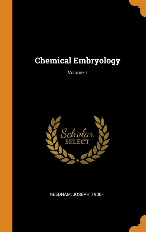 Chemical Embryology; Volume 1 (Hardcover)