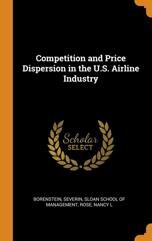 Competition and Price Dispersion in the U.S. Airline Industry (Hardcover)