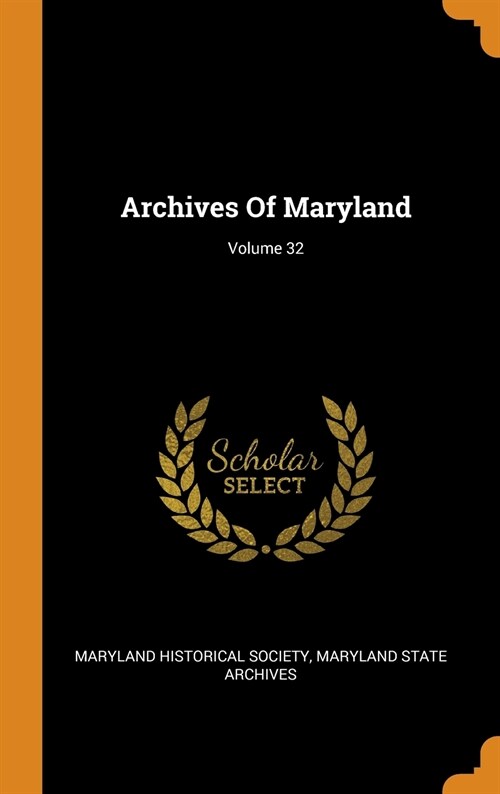 Archives of Maryland; Volume 32 (Hardcover)