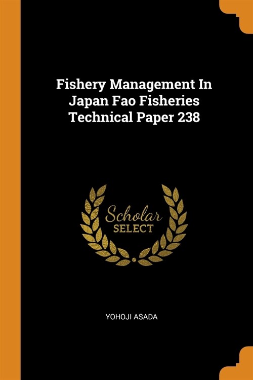 Fishery Management in Japan Fao Fisheries Technical Paper 238 (Paperback)