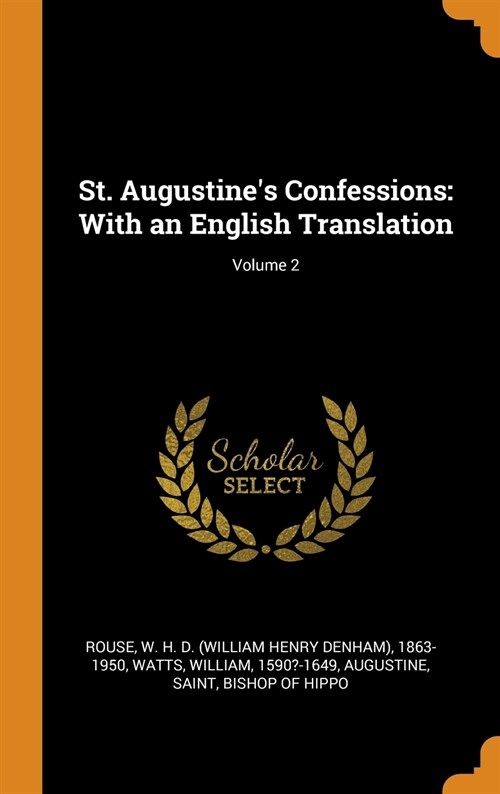 St. Augustines Confessions: With an English Translation; Volume 2 (Hardcover)