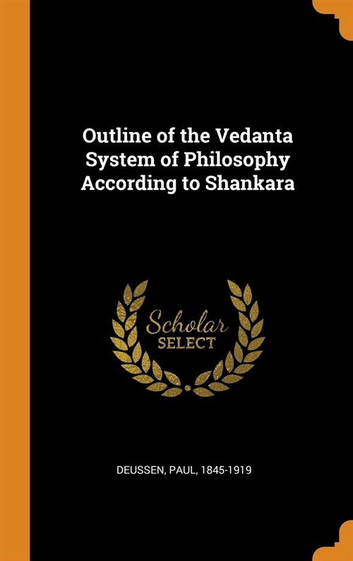 Outline of the Vedanta System of Philosophy According to Shankara (Hardcover)