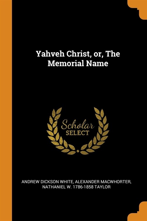 Yahveh Christ, Or, the Memorial Name (Paperback)