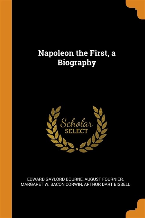 Napoleon the First, a Biography (Paperback)