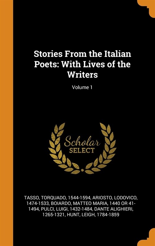 Stories from the Italian Poets: With Lives of the Writers; Volume 1 (Hardcover)