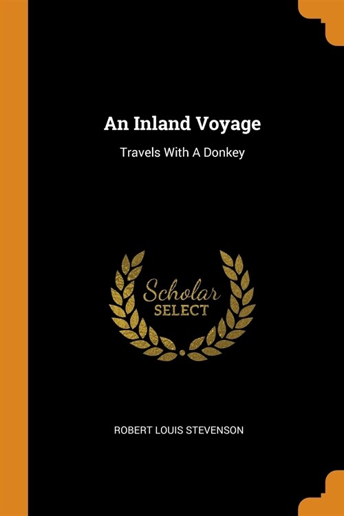 An Inland Voyage: Travels with a Donkey (Paperback)