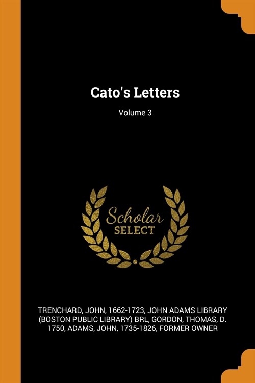 Catos Letters; Volume 3 (Paperback)