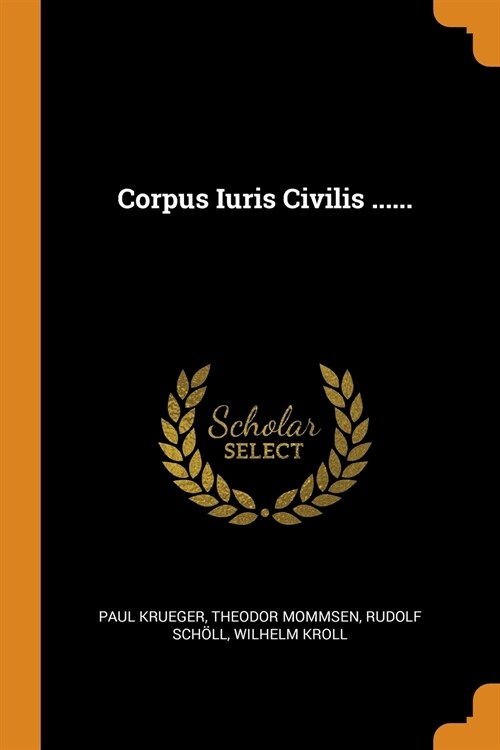 Corpus Iuris Civilis ...... (Paperback)