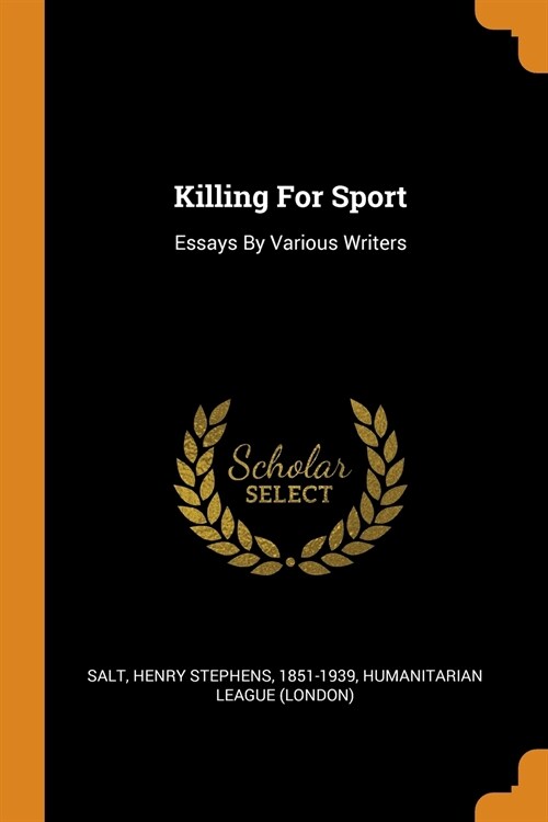 Killing for Sport: Essays by Various Writers (Paperback)