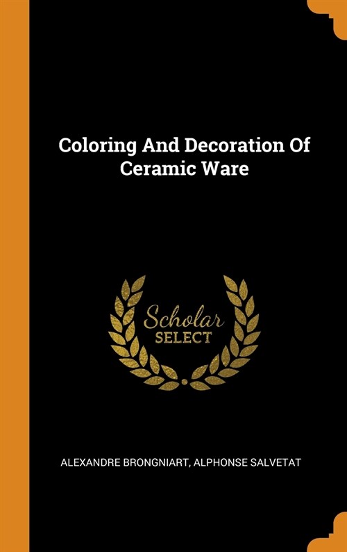 Coloring and Decoration of Ceramic Ware (Hardcover)