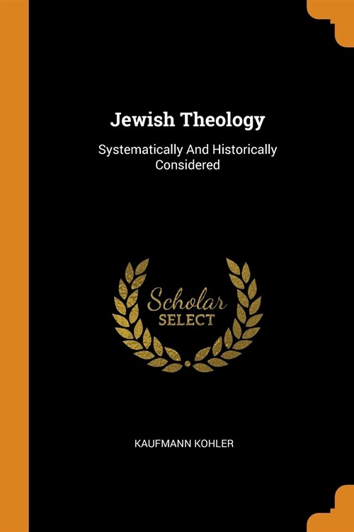 Jewish Theology: Systematically and Historically Considered (Paperback)