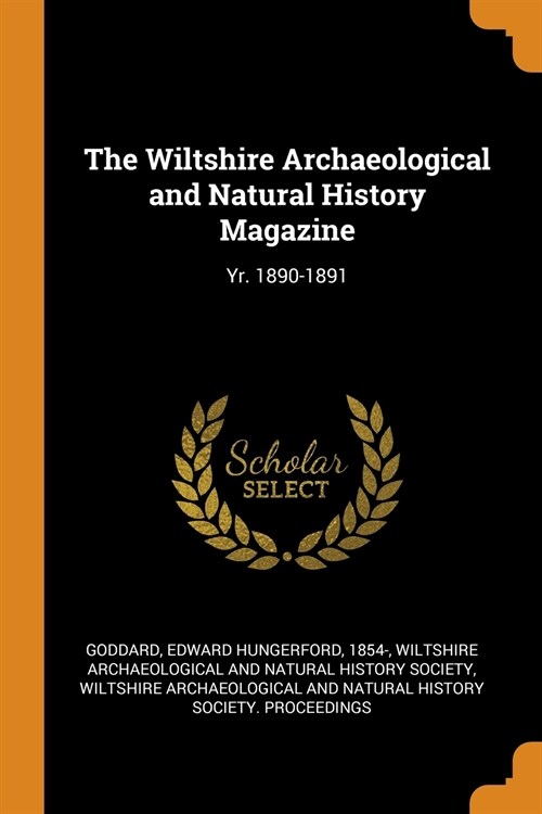 The Wiltshire Archaeological and Natural History Magazine: Yr. 1890-1891 (Paperback)