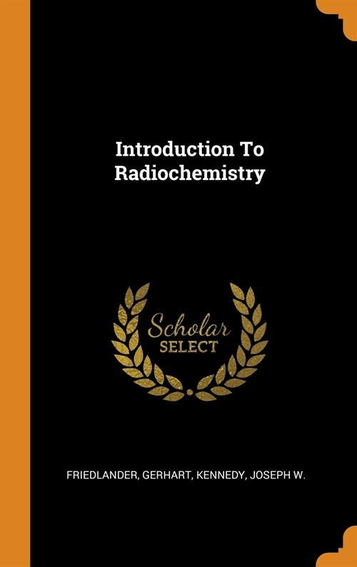 Introduction to Radiochemistry (Hardcover)