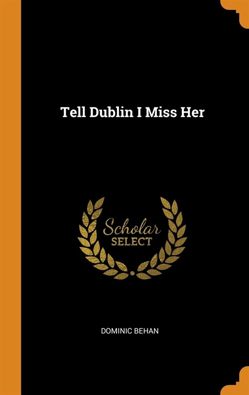 Tell Dublin I Miss Her (Hardcover)