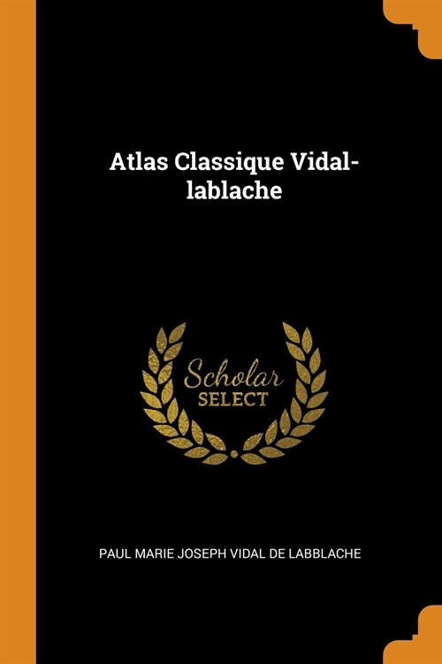 Atlas Classique Vidal-Lablache (Paperback)