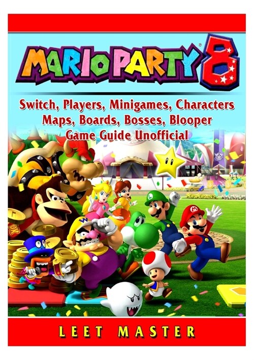 Super Mario Party 8, Switch, Players, Minigames, Characters, Maps, Boards, Bosses, Blooper, Game Guide Unofficial (Paperback)