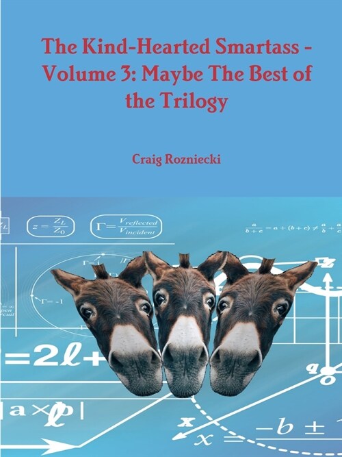 The Kind-Hearted Smartass - Volume 3: Maybe the Best of the Trilogy (Paperback)