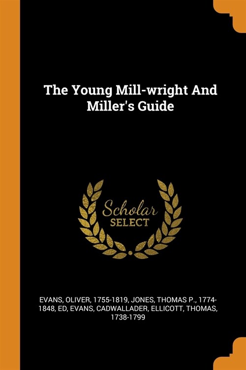 The Young Mill-Wright and Millers Guide (Paperback)