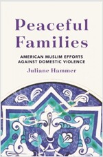 Peaceful Families: American Muslim Efforts Against Domestic Violence (Hardcover)