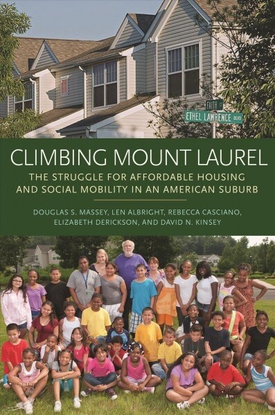 Climbing Mount Laurel: The Struggle for Affordable Housing and Social Mobility in an American Suburb (Paperback)