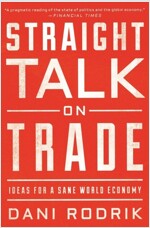 Straight Talk on Trade: Ideas for a Sane World Economy (Paperback)