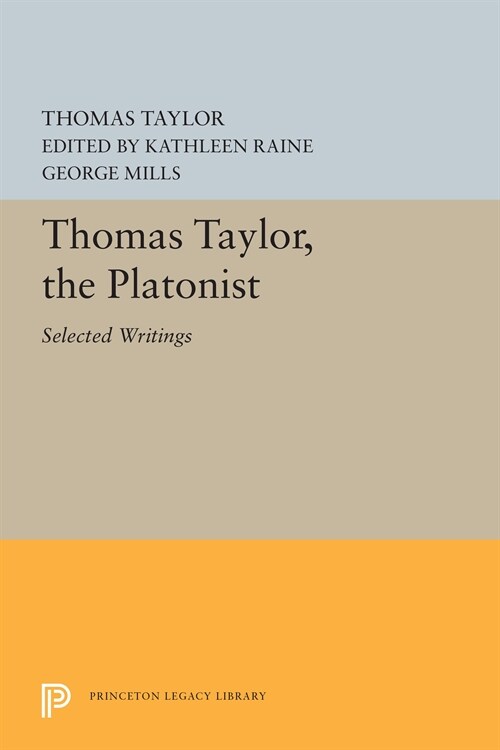 Thomas Taylor, the Platonist: Selected Writings (Paperback)