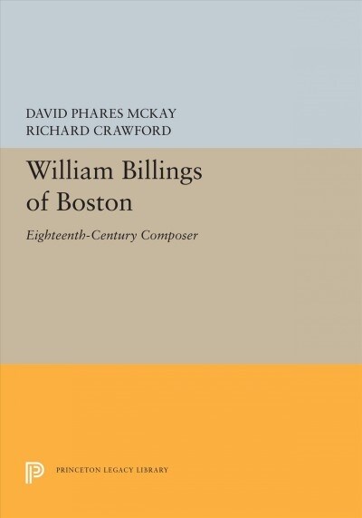 William Billings of Boston: Eighteenth-Century Composer (Paperback)