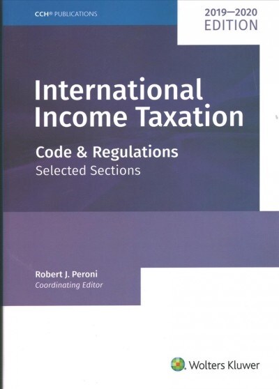 International Income Taxation: Code and Regulations--Selected Sections (2019-2020 Edition) (Paperback)