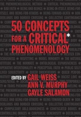 50 Concepts for a Critical Phenomenology (Paperback)